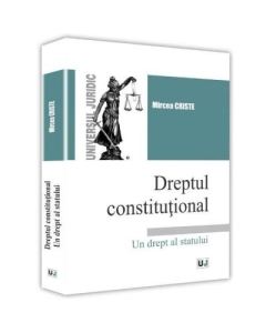 Dreptul constitutional Un drept al statului - Mircea Criste