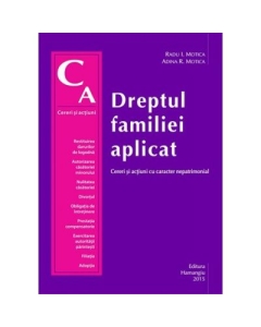 Dreptul familiei aplicat. Cereri si actiuni cu caracter nepatrimonial (Radu Ioan Motica, Adina R Motica)