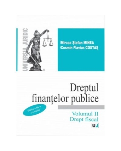 Dreptul finantelor publice. Volumul II. Drept fiscal. Editia a 3-a - Mircea Stefan Minea, Cosmin Flavius Costas