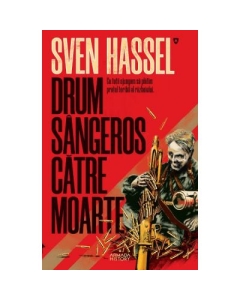 Drum sangeros catre moarte - Sven Hassel