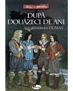 Dupa douazeci de ani - Alexandre Dumas