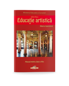 Educatie artistica. Manual pentru clasa a XI-a - Adina Nanu
