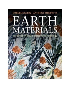 Earth Materials: Introduction to Mineralogy and Petrology - Cornelis Klein, Anthony R. Philpotts