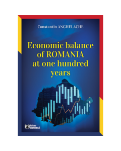 Economic balance of Romania at one hundred years - Constantin Anghelache