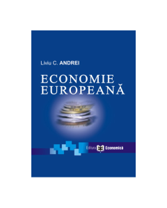 Economie europeana. Editia I - Liviu C. Andrei
