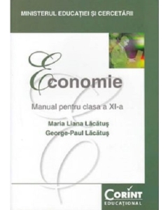 Economie. Manual pentru clasa a XI-a - Maria Liana Lacatus, George Paul Lacatus, editura Corint