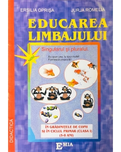 Educarea limbajului 5-8 ani. Colectia Didactica - Ersilia Oprisa