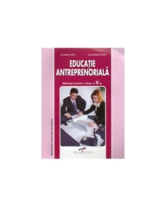Manual Educatie Antreprenoriala pentru clasa a X-a - Alexandru Otet, Florina Otet