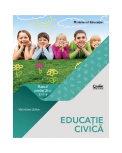 Educatie civica. Manual pentru clasa a III-a - Maria-Liana Lacatus