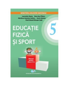 Educatie fizica si sport. Manual clasa a V-a. Contine editie digitala - Laurentiu Oprea