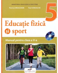 Educatie fizica si sport, manual pentru clasa a V-a. Contine editia digitala - Petrica Dragomir, Titel Iordache