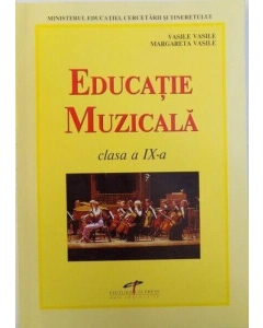 Manual pentru clasa a IX-a. Educatie muzicala - Vasile Vasile