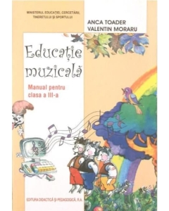 Educatie muzicala. Manual pentru clasa a 3-a - Anca Toader