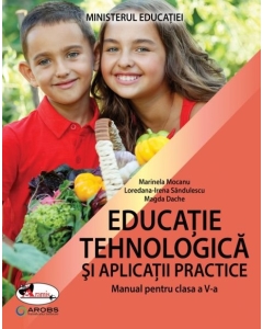 Educatie tehnologica si aplicatii practice, manual pentru clasa a V-a. Contine si editia digitala - Marinela Mocanu, editura Aramis