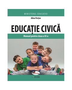 Educatie civica. Manual pentru clasa a III-a - Alina Pertea