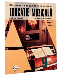 Educatie muzicala. Manual pentru clasa a IX-a - Sofica Matei, Mihaela Marinescu