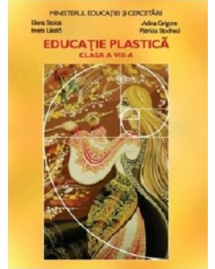 Educatie Plastica. Manual pentru clasa a 8-a - Adina Grigore, Elena Stoica, Imets Laszlo, Patricia Stocheci
