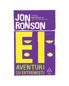 Ei. Aventuri cu extremisti - Jon Ronson