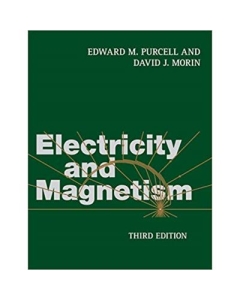 Electricity and Magnetism - Edward M. Purcell, David J. Morin