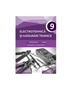 Electrotehnica si masurari tehnice. Manual pentru clasa a IX-a - Dragos Ionel Cosma, Florin Mares