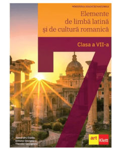 Elemente de limba latina si de cultura romanica. Manual pentru clasa a 7-a - Alexandru Dudau
