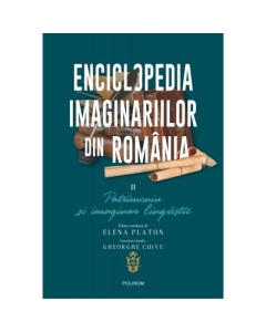 Enciclopedia imaginariilor din Romania. Volumul II. Patrimoniu si imaginar lingvistic - Elena Platon