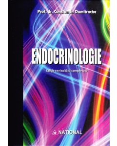 Endocrinologie. Editia a 6-a, revizuita si completata - Constantin Dumitrache