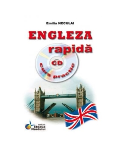 Engleza rapida - curs practic (incude CD). Emilia Neculai