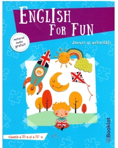 English for Fun â€“ Jocuri si activitati pentru clasele a III-a si a IV-a, editura Booklet
