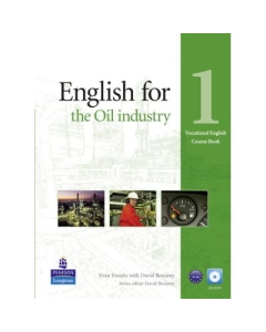 English for the Oil Industry 1 Course Book with CD-ROM. Vocational English Series - Evan Frendo