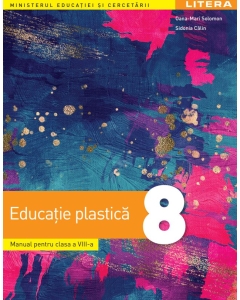 Educatie plastica. Manual. Clasa a 8-a - Oana-Mari Solomon, Sidonia Calin