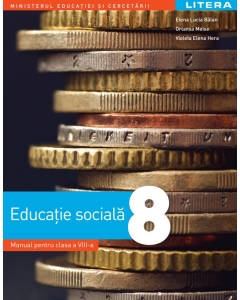 Educatie sociala. Manual. Clasa a 8-a - Elena Lucia Balan, Ortansa Moise, Violeta Elena Hera