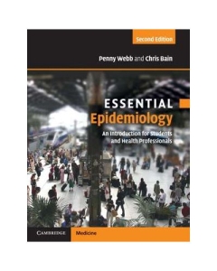Essential Epidemiology: An Introduction for Students and Health Professionals - Penny Webb, Chris Bain