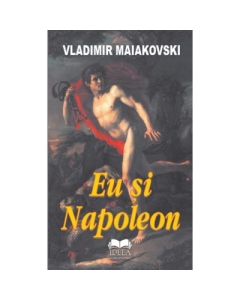 Eu si Napoleon - Vladimir Maiakovski