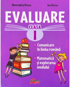 Evaluare pentru clasa I (limba romana si matematica) - Marinela Florea - editura Akademos Art
