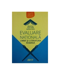 Evaluare Nationala 2017. Limba si literatura romana - Mihail Stan, Florin Ionita 