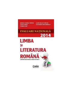 Evaluare nationala 2014- Limba si literatura romana (Conform noilor modele stabilite de MECTS;Mihaela Daniela Cristea)