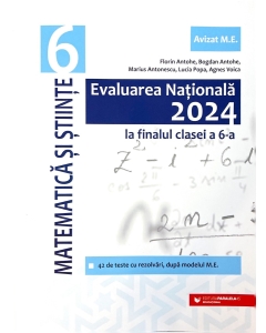 Evaluarea Nationala 2024 la finalul clasei a 6-a. Matematica si Stiinte - Bogdan Antohe, Florin Antohe