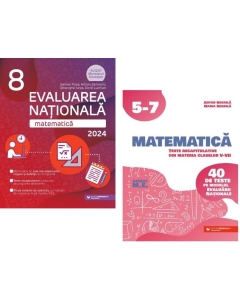 Pachet Evaluarea Nationala Matematica 2024. Teste recapitulative din materia claselor 5-7 si Evaluarea Nationala clasa 8 - Anton Negrila Gabriel Popa