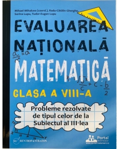 Evaluarea Nationala Matematica clasa a 8-a. Probleme rezolvate tip Subiectul al 3-lea - Eugen Lupu
