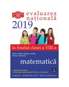 Evaluarea Nationala Matematica clasa 8. Memorator 60 de teste dupa MEN - Bogdan Antohe, Florin Antohe, Marius Antonescu