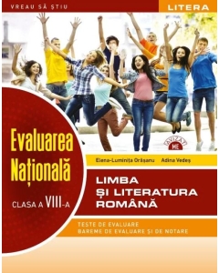 Evaluarea nationala. Limba si literatura romana. Clasa a 8-a - Elena-Luminita Orasanu, Adina Vedes