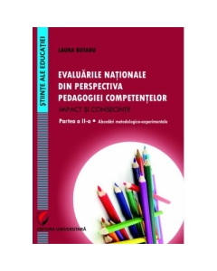 Evaluarile nationale din perspectiva pedagogiei competentelor – Impact si consecinte. Partea a II-a - Abordari metodologico-experimentale - Laura Butaru