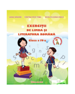 Limba si Literatura Romana pentru clasa a 4-a Exercitii - Adina Grigore