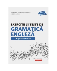 Exercitii si teste de gramatica engleza. Timpurile verbale - Georgiana Galateanu-Farnoaga