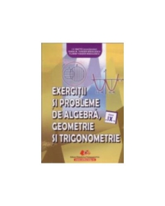 Exercitii si probleme (algebra, geometrie si trigonometrie) clasa a IX-a - Ioana Toader-Radulescu