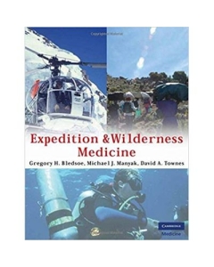 Expedition and Wilderness Medicine - Gregory H. Bledsoe, Michael J. Manyak, David A. Townes