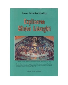 Explicarea Sfintei Liturghii - Protos. Nicodim Mandita