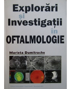 Explorari si investigatii in oftalmologie - Marieta Dumitrache