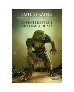 Extraterestrul din Lumea Duala - Emil Strainu